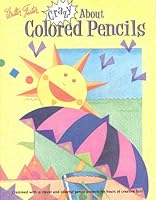 Crazy About Colored Pencils 1560104015 Book Cover
