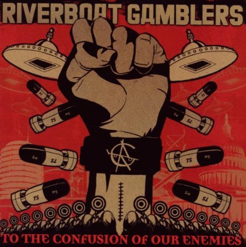 To the Confusion of Our Enemies by Riverboat Gamblers (2006-04-25)
