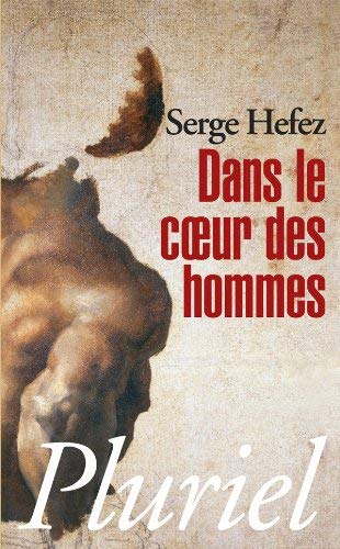 Télécharger Dans Le Coeur DES Hommes (French Edition) by Serge Hefez(2010-10-14) PDF