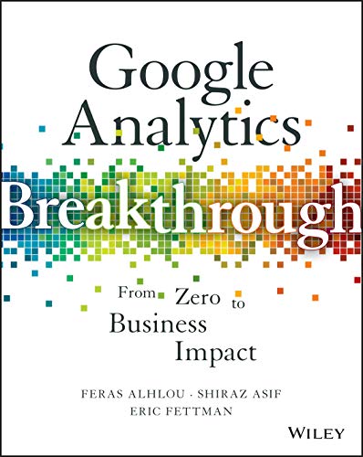 Google Analytics Breakthrough: From Zero to Business Impact (Best Google Plus Business Pages)