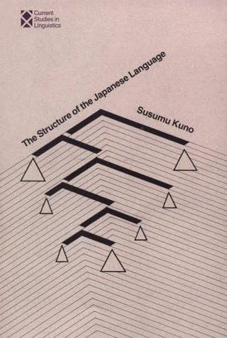 The Structure of the Japanese Language (Current Studies in Linguistics) (Current Studies in Linguistics Series)