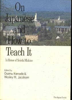 On Japanese and How to Teach It