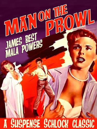 Man On The Prowl - James Best, Mala Powers, A Suspense Schlock Classic!