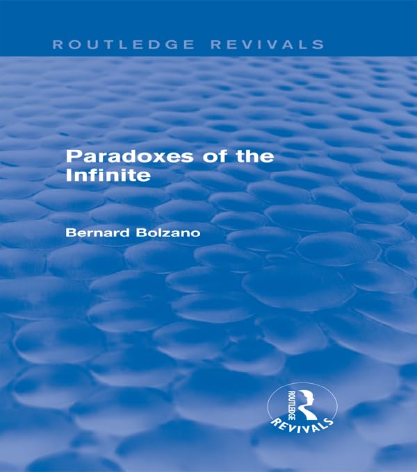 Paradoxes of the Infinite (Routledge Revivals)      1st Edition, Kindle Edition