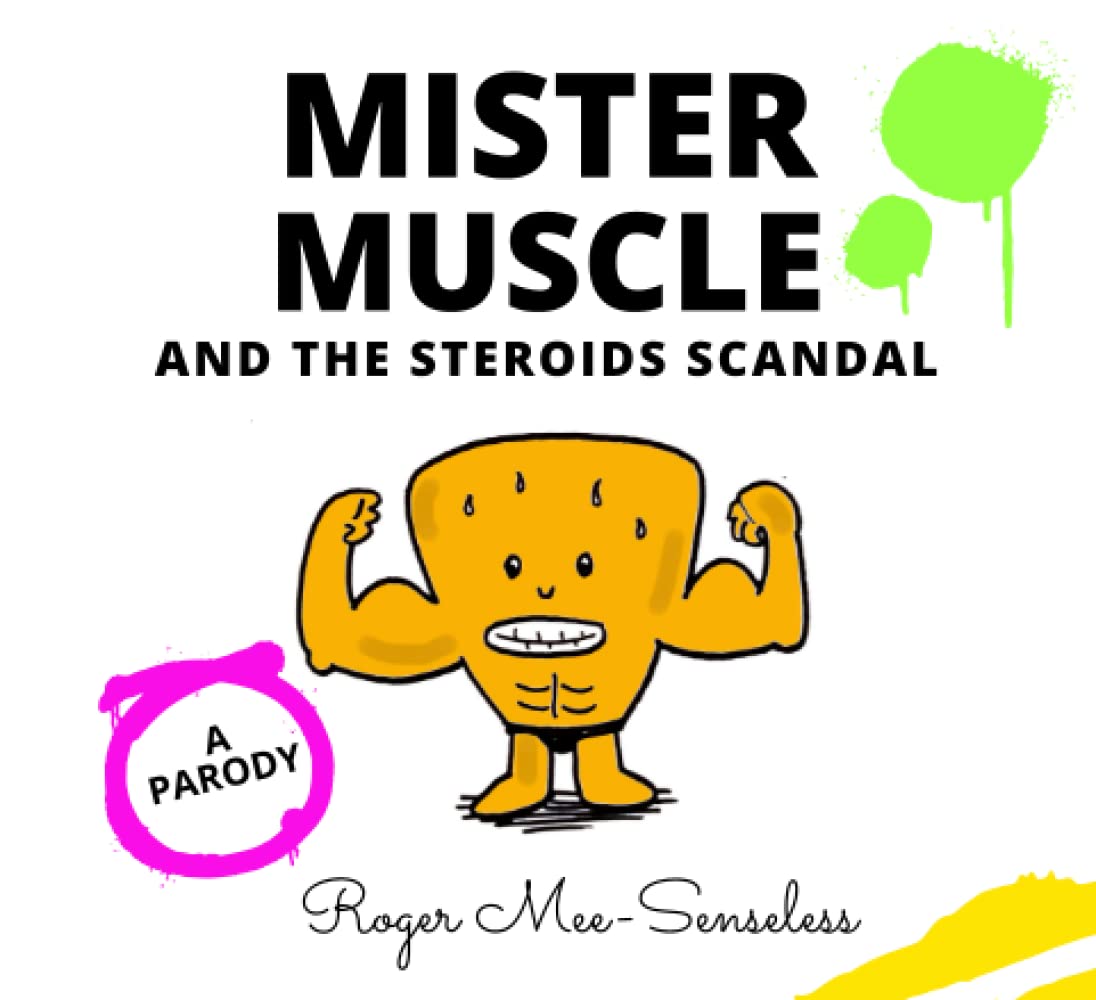 Mr Muscle and the steroids scandal: A parody (Purely Parodies)