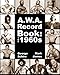 A.W.A. Record Book: The 1960s