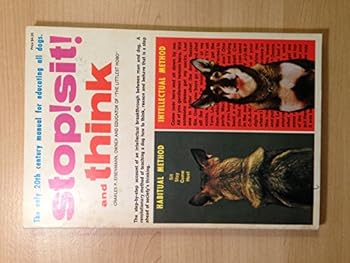 Paperback Stop! Sit! and Think: The Only 20th Century Manual for Educating All Dogs Book
