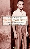 Spätes Tagebuch. Theresienstadt - Auschwitz - Warschau - Dachau 3858423742 Book Cover