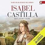 Isabel de Castilla: Reina, mujer y madre