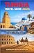 TUNISIA TRAVEL GUIDE 2026: Your Complete Guide to History, Culture, Beaches, and Desert Adventures