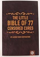The Little Bible of 77 Censored Cures 1621291197 Book Cover