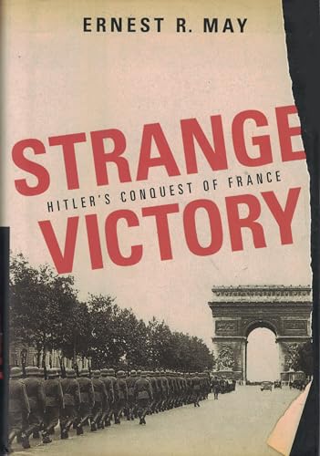 Strange Victory: Hitler's Conquest of France