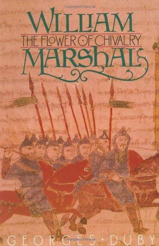 William Marshal : The Flower of Chivalry 0075416425 Book Cover