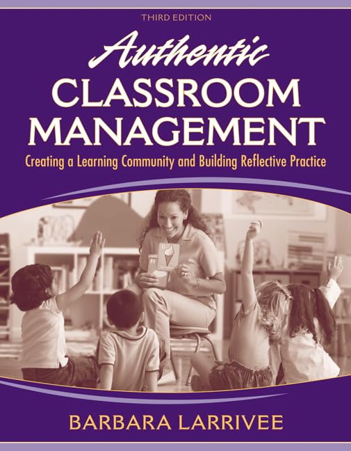 Authentic Classroom Management: Creating a Learning Community and Building Reflective Practice (3rd Edition)
