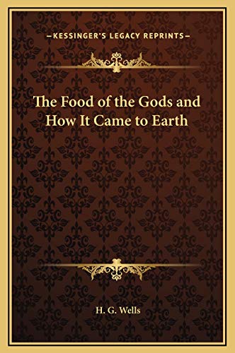 The Food of the Gods and How It Came to Earth