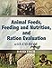 Animal Feeds, Feeding and Nutrition, and Ration Evaluation