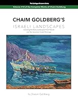 Chaim Goldberg's Israeli Landscapes: Vol. #10 of Chaim Goldberg's Complete Work 1503121038 Book Cover