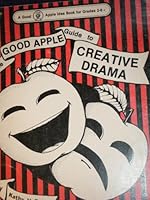 Good Apple Guide to Creative Drama 0866530304 Book Cover