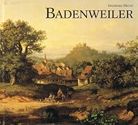 Das Bilderbuch von Badenweiler. "Wo im Thal der Heilquell floss…" 3923937024 Book Cover