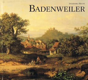 Hardcover Das Bilderbuch von Badenweiler. "Wo im Thal der Heilquell floss…" [German] Book