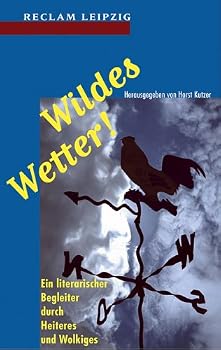 Paperback Wildes Wetter. Ein literarischer Begleiter durch Heiteres und Wolkiges. [German] Book