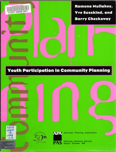Youth Participation in Community Planning (American Planning Association: Planning Advisory Service Report)
