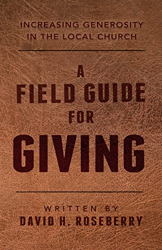 A Field Guide for Giving: Increasing Generosity in the Local Church
