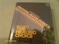 PRAYING WITH POWER & THE HEALING CHOICE (2 titles in 1 book). B0028URLG6 Book Cover