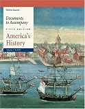 Documents to Accompany America's History, Volume 1: To 1877