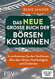 Das neue große Buch der Börsenkolumnen: So entkommen Sie den Strafzinsen: alles über Aktien, Nachhaltigkeit und Dividenden