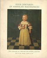 Four Centuries of American Masterpieces: an Exhibition Arranged By the Skowhegan School of Painting and Sculpture. B00JJRA000 Book Cover