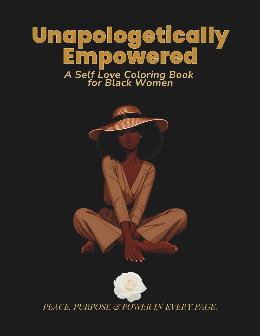 Unapologetically Empowered A Self Love Coloring Book For Black Women: Uplifting Affirmations and Mindful Art for Healing