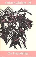 Sinister Wisdom 40 : On Friendship B002RZABMI Book Cover