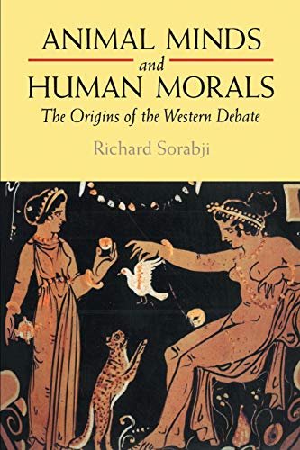 Animal Minds and Human Morals: The Origins of the Western Debate