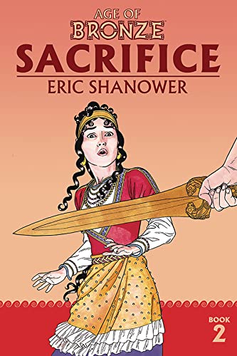 Age Of Bronze Volume 2: Sacrifice (New Edition) (Age Of Bronze: The Story Of The Trojan War) #TOP29