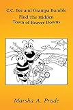 C.C. Bee and Grampa Bumble Find The Hidden Town of Beaver Downs