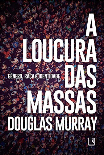 A loucura das massas: Gênero, raça e identidade
