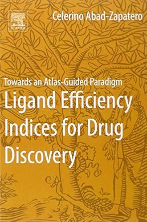 Ligand Efficiency Indices for Drug Discovery: Towards an Atlas-Guided Paradigm book cover
