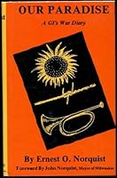 Our Paradise: A Gi's War Diary 0960624090 Book Cover