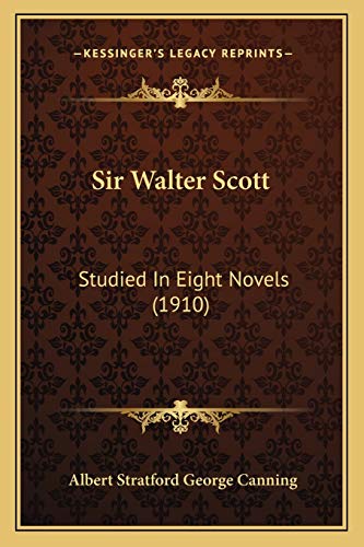 Sir Walter Scott: Studied In Eight Novels (1910)