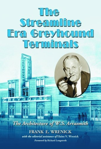 The Streamline Era Greyhound Terminals: The Architecture of W.S. Arrasmith