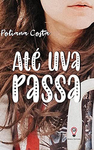 Até Uva Passa (Portuguese Edition)