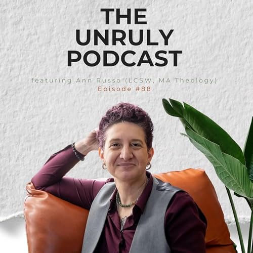 88. Understanding And Healing Religious Trauma With Ann Russo (LCSW, MA Theology)