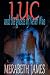 Luc and the Ghosts of Never Was (A Ravynne Sisters Paranormal Thriller Book 13)