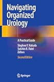 Navigating Organized Urology: A Practical Guide