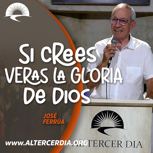 Si crees veras la Gloria de Dios