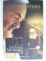Padre Pio - Fr. Modestino de Pietrelcina Yo ... Testigo del Padre 884990147X Book Cover