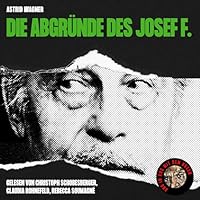 Die Abgründe des Josef F. Hörbuch