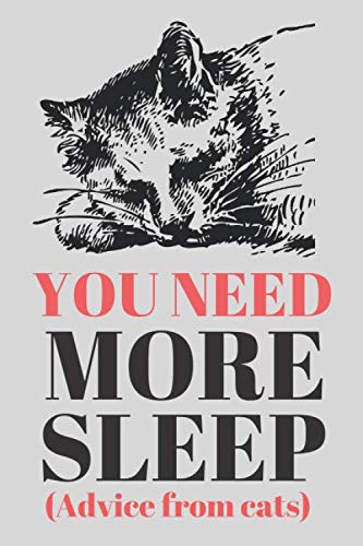Image of YOU NEED MORE SLEEP (advice from cats): Blank Line Journal Notebook for cat lovers-Cute Cats Notebook gift