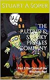  The P.U\'trid & S.Pooky Pickles Company: Part 3 The Curse of the Witching Pox! (English Edition)